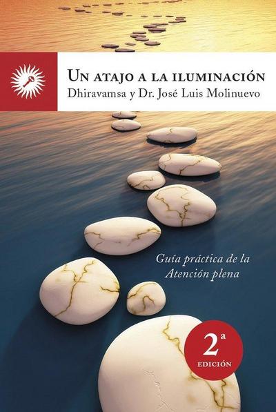 Un atajo a la iluminación : guía para la práctica de la atención plena
