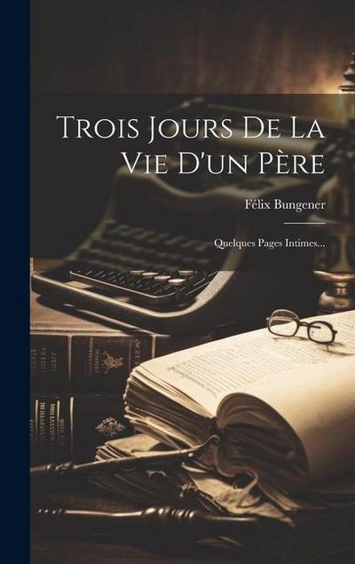 Trois Jours De La Vie D’un Père