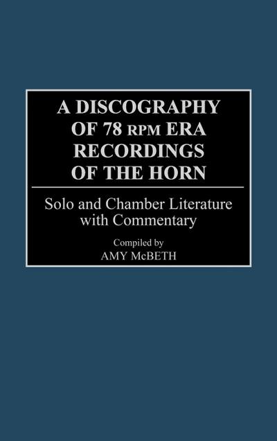A Discography of 78 RPM Era Recordings of the Horn