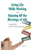 Living Life While Working and Enjoying All the Blessings of Life