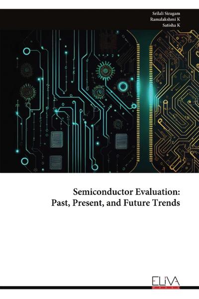 Semiconductor Evaluation - Past, Present, and Future Trends