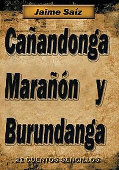 Cañandonga, Marañón Y Burundanga