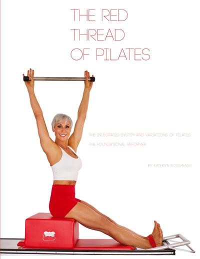 The Red Thread of Pilates- The Integrated System and Variations of Pilates