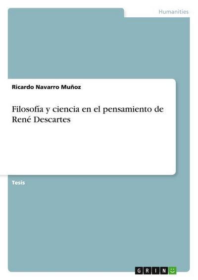Filosofía y ciencia en el pensamiento de René Descartes