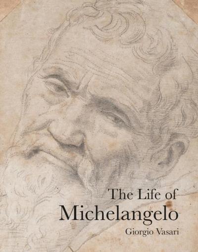 Vasari, G: Life of Michelangelo