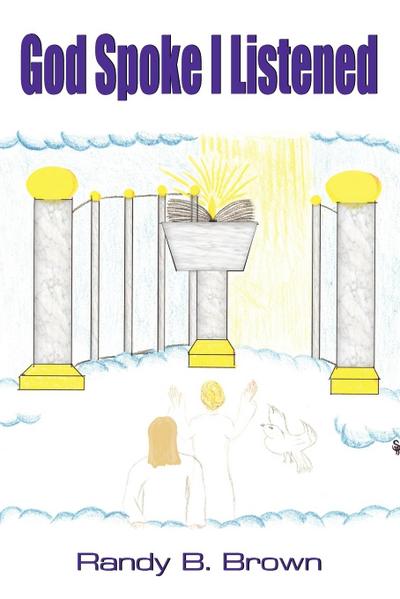 God Spoke I Listened