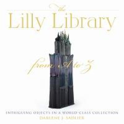The Lilly Library from A to Z