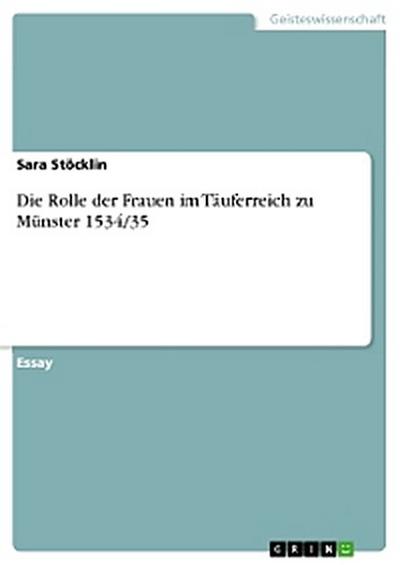 Die Rolle der Frauen im Täuferreich zu Münster 1534/35