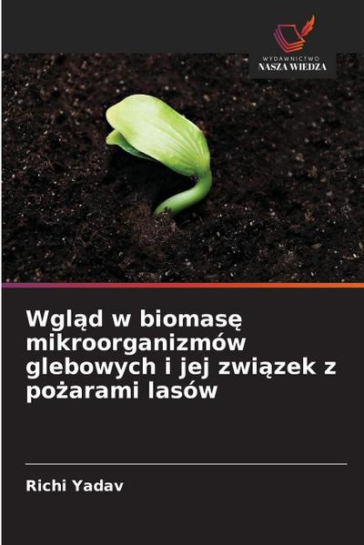 Wgl¿d w biomas¿ mikroorganizmów glebowych i jej zwi¿zek z po¿arami lasów