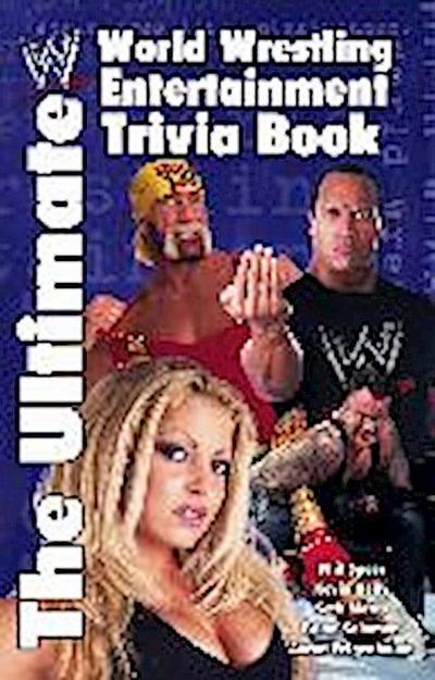 The Ultimate World Wrestling Entertainment Trivia Book