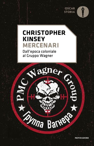 Mercenari. Dall’epoca coloniale al gruppo Wagner
