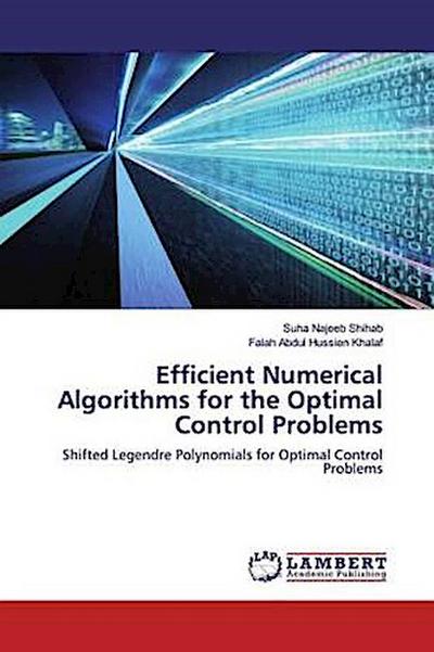 Efficient Numerical Algorithms for the Optimal Control Problems