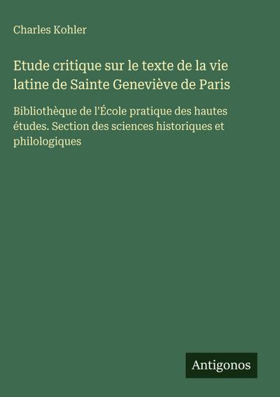 Etude critique sur le texte de la vie latine de Sainte Geneviève de Paris