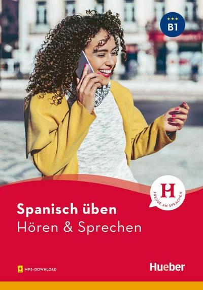 Spanisch üben - Hören & Sprechen B1. Buch mit Audios online