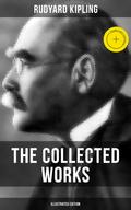 The Collected Works of Rudyard Kipling (Illustrated Edition)