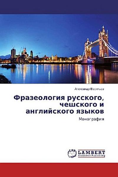 Frazeologiq russkogo, cheshskogo i anglijskogo qzykow