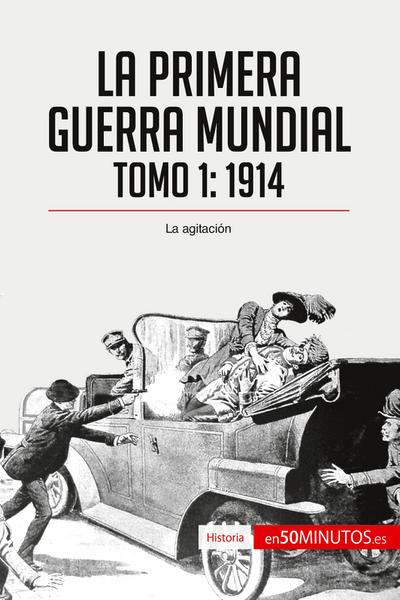 La Primera Guerra Mundial. Tomo 1