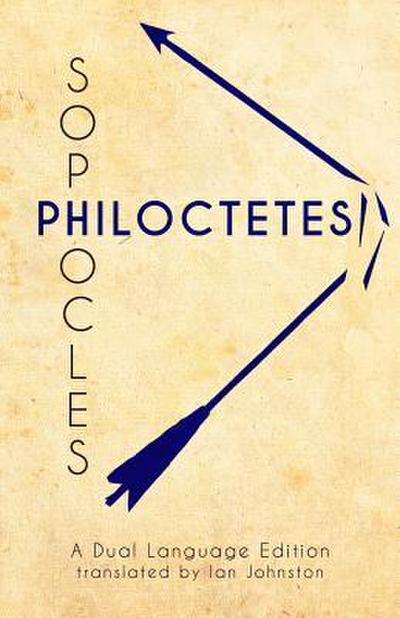 Sophocles’ Philoctetes: A Dual Language Edition
