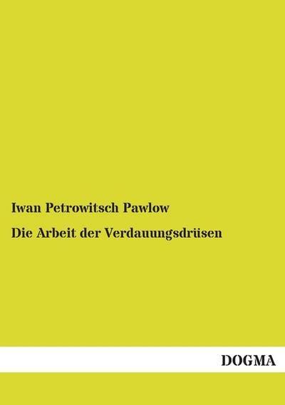 Die Arbeit der Verdauungsdrüsen