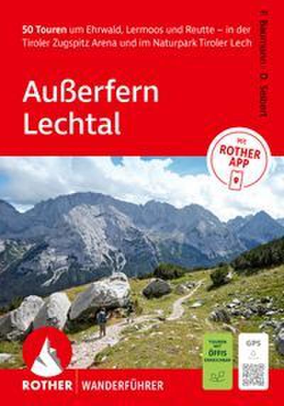 ROTHER Wanderführer Außerfern - Lechtal. 50 Touren um Ehrwald, Lermoos und Reutte - in der Tiroler Zugspitz Arena und im Naturpark Tiroler Lech