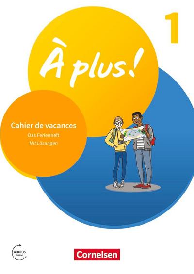 À plus ! 1. und 2. Fremdsprache. Band 1 - Cahier de vacances