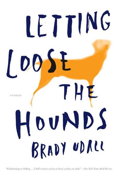 Letting Loose the Hounds: Stories