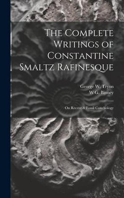 The Complete Writings of Constantine Smaltz Rafinesque