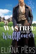 The Wastrel and the Wallflower (The Ashbourne Legacy, #6)