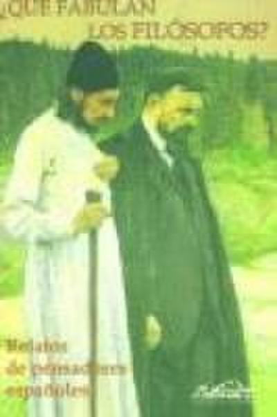 ¿Qué fabulan los filósofos?, relatos de pensadores españoles