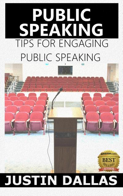 Public Speaking: Tips for Engaging Public Speaking
