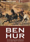 Ben Hur - Historischer Roman aus der Zeit Christi