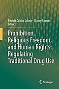 Prohibition, Religious Freedom, and Human Rights: Regulating Traditional Drug Use