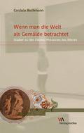 Wenn man die Welt als Gemälde betrachtet
