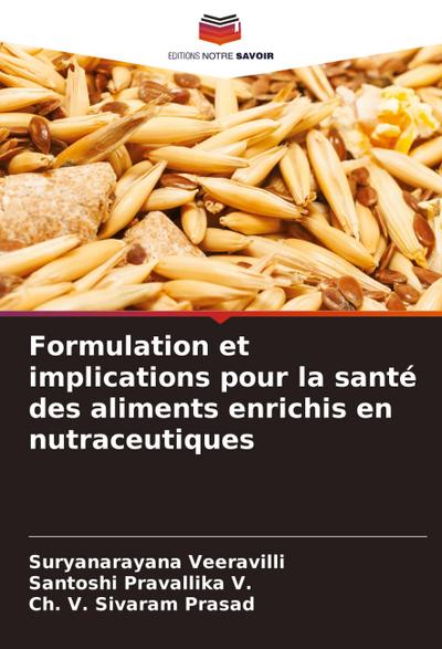 Formulation et implications pour la santé des aliments enrichis en nutraceutiques