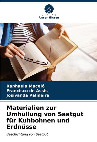 Materialien zur Umhüllung von Saatgut für Kuhbohnen und Erdnüsse
