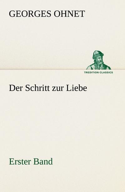 Der Schritt zur Liebe - Erster Band