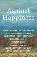 Against Happiness