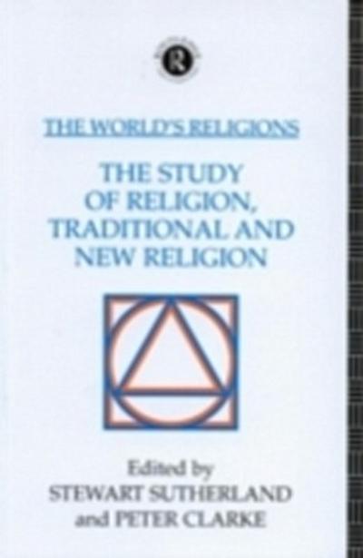World’s Religions: The Study of Religion, Traditional and New Religion