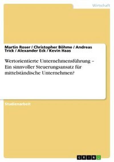 Wertorientierte Unternehmensführung - Ein sinnvoller Steuerungsansatz für mittelständische Unternehmen?