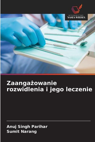 Zaanga¿owanie rozwidlenia i jego leczenie