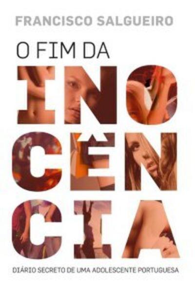 O Fim da Inocência -- Diário Secreto de Uma Adolescente Portuguesa