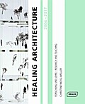 Healing Architecture 2004-2017
