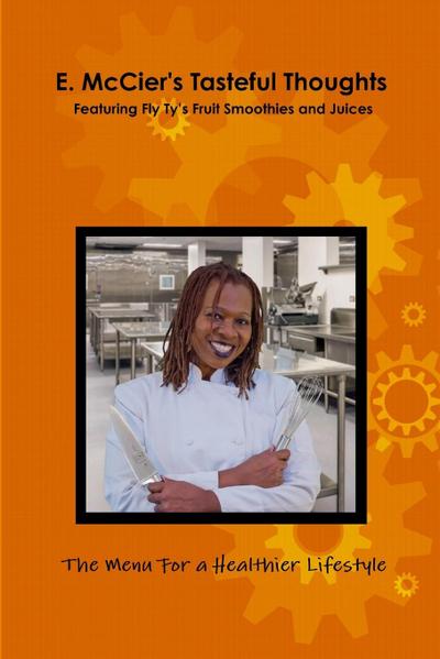 E. McCier’s Tasteful Thoughts - Featuring Fly Ty’s Fruit Smoothies and Juices