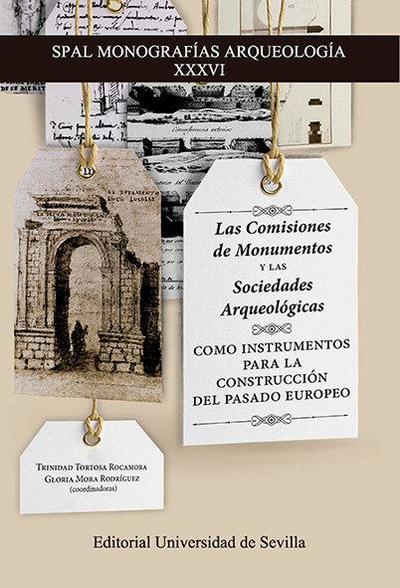 Las comisiones de monumentos y las sociedades arqueológicas como instrumentos para la construcción del pasado europeo