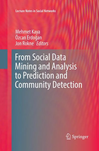 From Social Data Mining and Analysis to Prediction and Community Detection