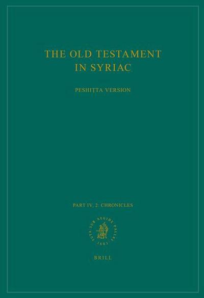 The Old Testament in Syriac According to the Peshi&#7789;ta Version, Part IV Fasc. 2. Chronicles