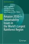 Amazon 2030 - Sustainability Issues in the World’s Largest Rainforest Region