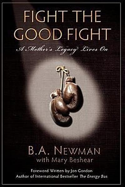 Fight the Good Fight: A Mother’s Legacy Lives On