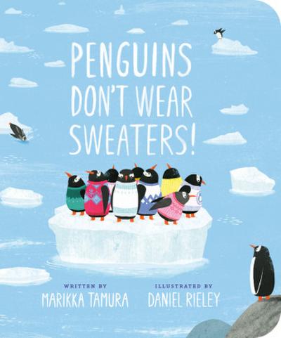 Penguins Don’t Wear Sweaters!