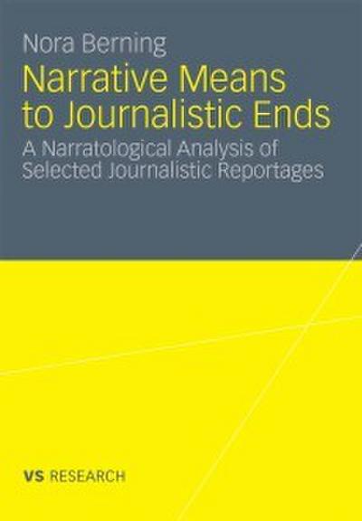 Narrative Means to Journalistic Ends